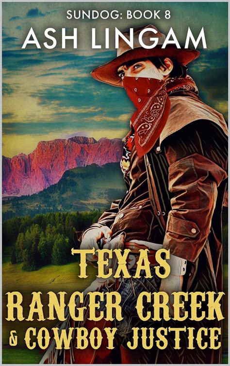 Texas Ranger Creek And Cowboy Justice A Western Adventure Sundog