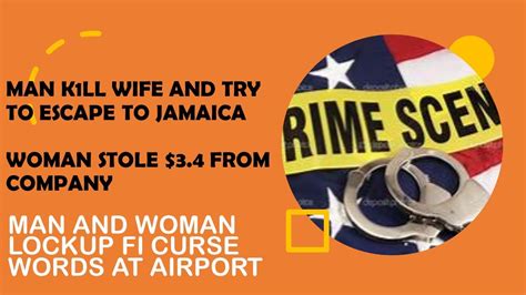 man fined for curse airport man k1ll wife and try to flee to jamaica cashier stole 3 2m