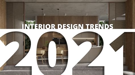 Interior Design Trends Of 2021