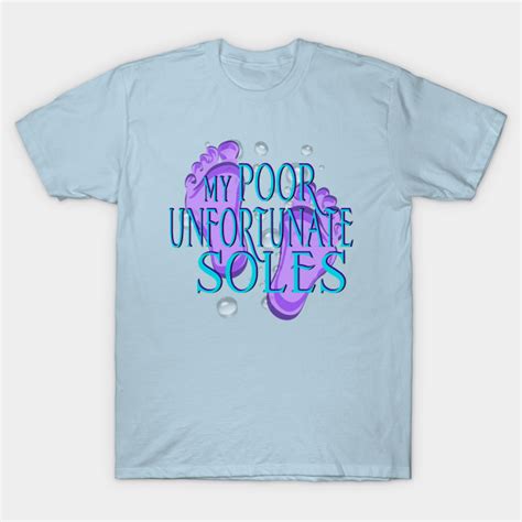 My Poor Unfortunate Soles Disney T Shirt Teepublic