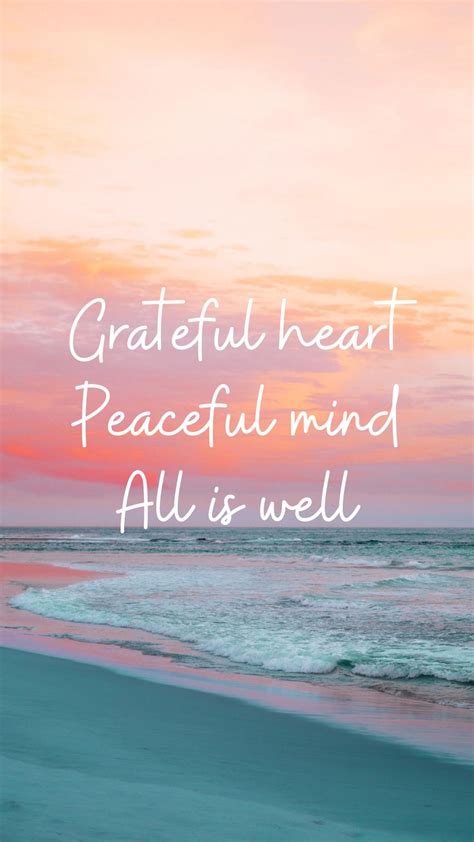 A Beach With The Words Grateful Heart Peaceful Mind All Is Well