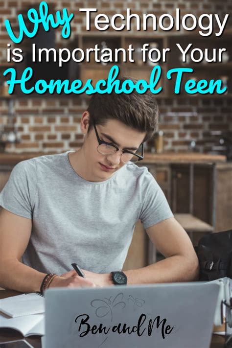 Why Technology Is Important For Your Homeschool Teen Ben And Me