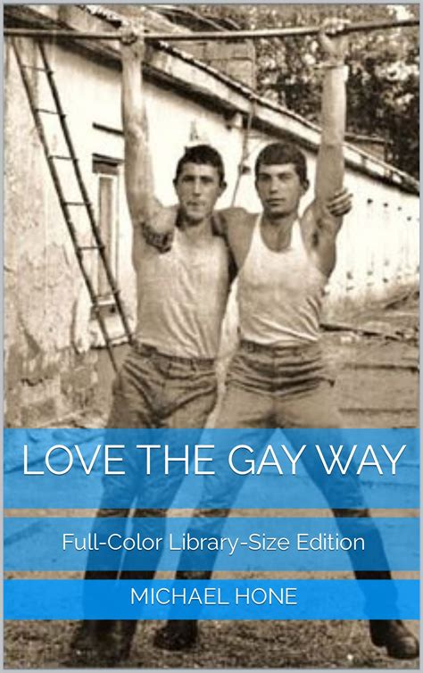 love the gay way full color library size edition by michael hone goodreads