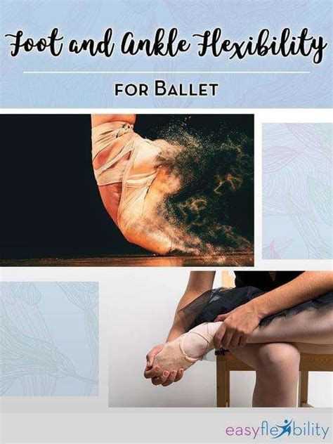Foot And Ankle Flexibility For Ballet Easyflexibility
