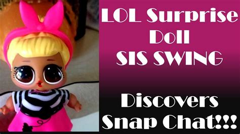 Lol Surprise Doll Sis Swing Discovers Snap Chat Youtube