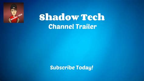 Shadow Tech Channel Trailer Youtube