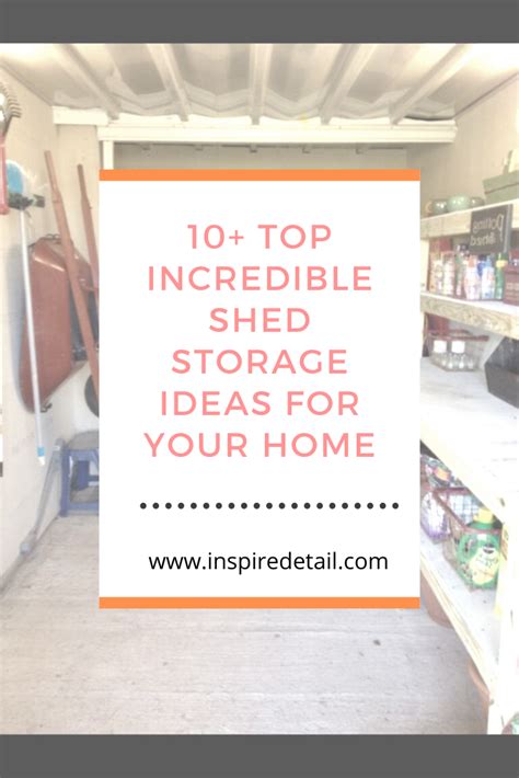 10 Top Incredible Shed Storage Ideas For Your Home Shed Storage