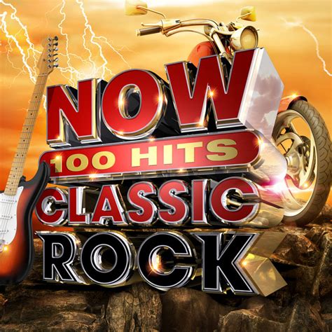Now 100 Hits Classic Rock Playlist By Now Thats What I Call Music
