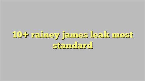 10 Rainey James Leak Most Standard Công Lý And Pháp Luật
