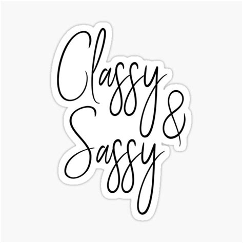 Classy And Sassy Sticker For Sale By Beakraus Redbubble