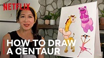 How to Draw Centaurs with Megan Nicole Dong | Centaurworld | Netflix ...
