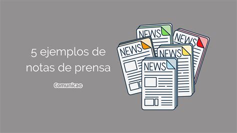 5 Ejemplos De Notas De Prensa Blog De Comunicae Es