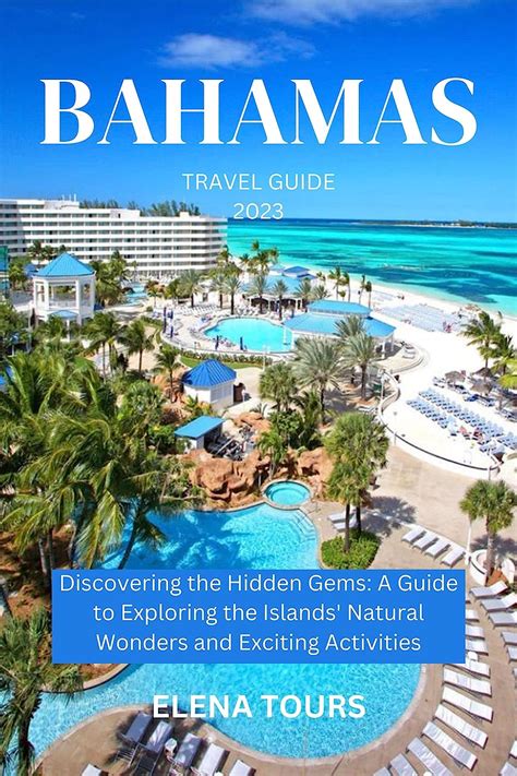 Bahamas Travel Guide 2023 Discovering The Hidden Gems A Guide To