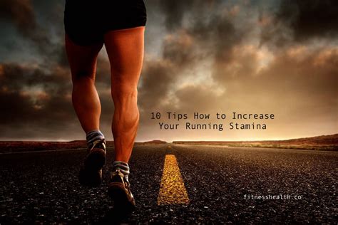 10 Tips How To Increase Your Running Stamina Fitness Health