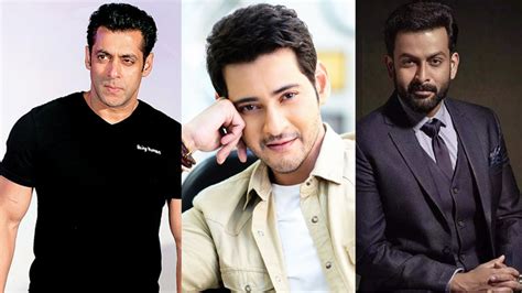 Salman Khan Mahesh Babu And Prithviraj Sukumaran Are All Set To Launch