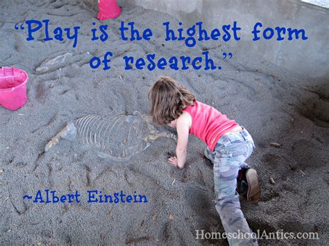 Here are 25 play quotes from a range of viewpoints. Albert Einstein quotes