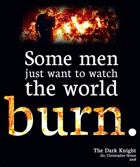 Some Men Just Want To Watch The World Burn The Dark Knight Joker