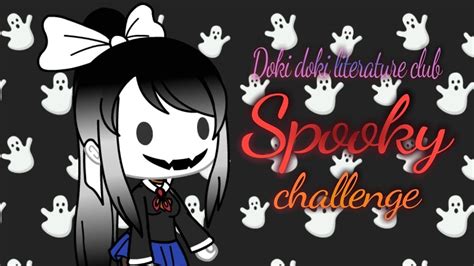 Spooky Challenge By Doki Doki Literature Club Youtube