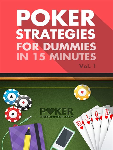 Play free poker games and up the ante with a few hands of chance. Poker Strategies for Dummies 15 Minutes | Betting In Poker | Poker