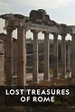 Lost Treasures of Rome | TVmaze