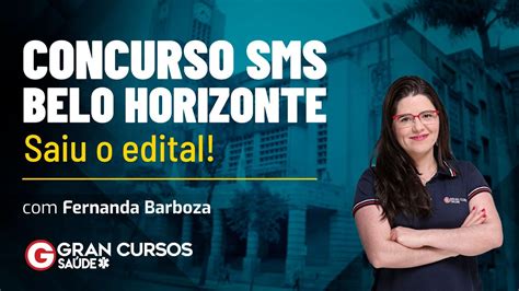 Concurso Sms Belo Horizonte Saiu O Edital Com Prof Fernanda Barboza Youtube