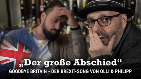 „der Große Abschied“ Goodbye Britain Der Brexit Song Youtube