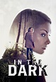 In The Dark - Season 1 - Watch Full Episodes for Free on WLEXT