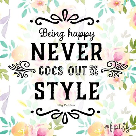 Being Happy Never Goes Out Of Style Print Free Pretty Things For You