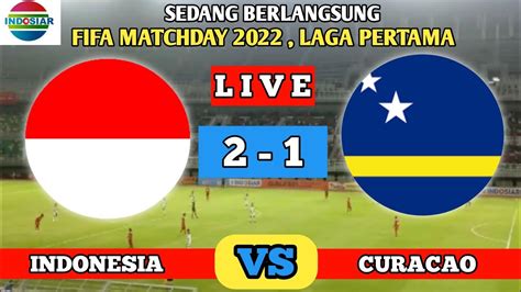 LIVE STREAMING TIMNAS INDONESIA VS CURACAO DI FIFA MATCHDAY 2022 LAGA