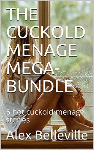 The Cuckold Menage Mega Bundle 5 Hot Cuckold Menage Stories English