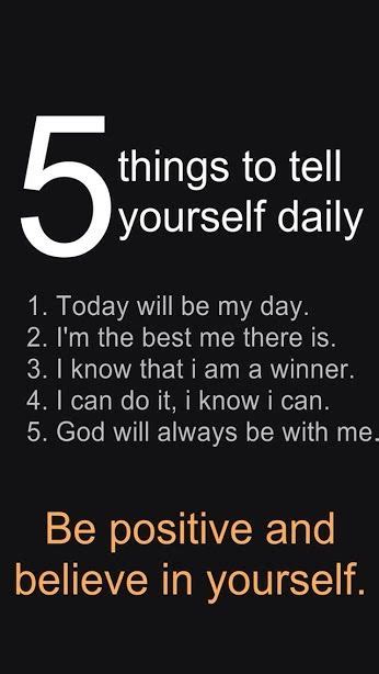 5 Things To Tell Yourself Daily Motivation Motivation