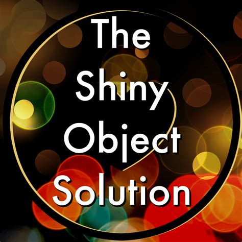 The Shiny Object Solution Lisa Cherry Beaumont