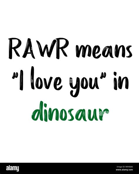 39 Rawr Means I Love You In Dinosaur Meme Aliraalayali