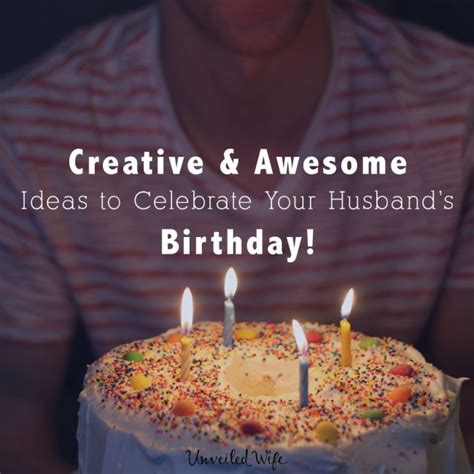 25 Creative And Awesome Ideas To Celebrate My Husbands Birthday