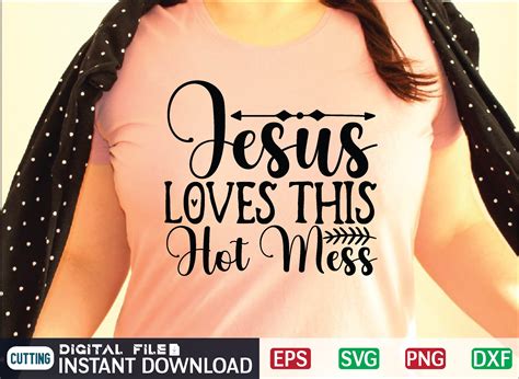Jesus Loves This Hot Mess Svg Graphic By Creative Designer Creative Fabrica