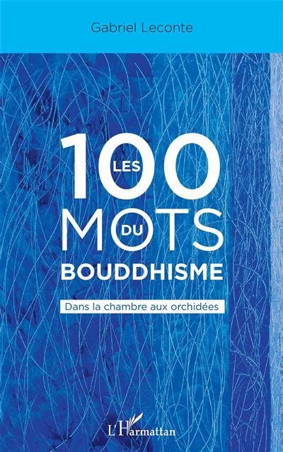 Les 100 Mots Du Bouddhisme Dans La Chambre Aux Orchidées Broché