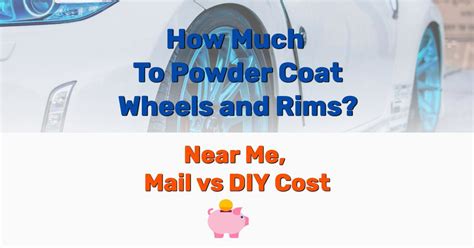 How Much To Powder Coat Wheels And Rims Near Me Mail Vs Diy