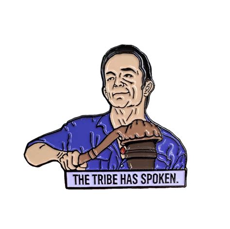 The Tribe Has Spoken Enamel Pin Made By Me Pinlord Pinlord