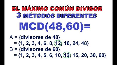 2 Máximo Común Divisor MCD de 48 y 60 Por Tres 3 métodos de
