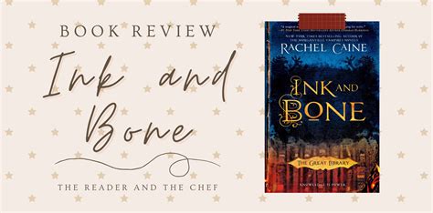 Book Review Ink And Bone By Rachel Caine The Reader And The Chef