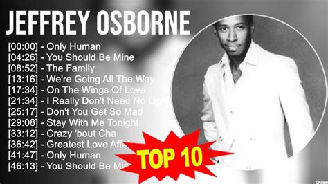 Jeffrey Osborne 2023 Mix ~ Top 10 Best Songs ~ Greatest Hits ~ Full