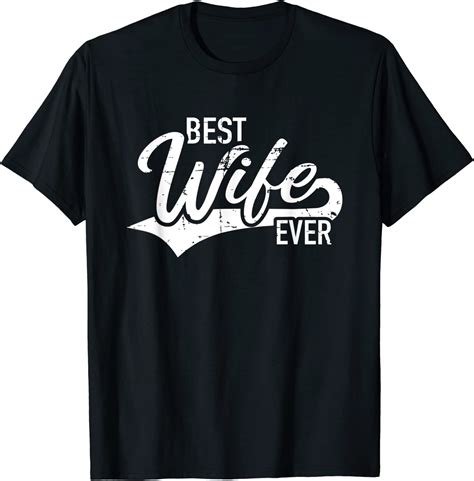 best wife ever t shirt uk clothing