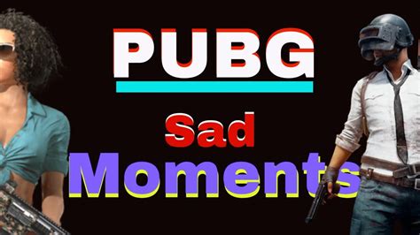 Pubg Mobile Sad Moment Pubg Lover Youtube