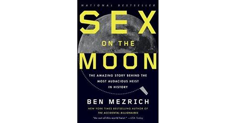 Sex On The Moon The Amazing Story Behind The Most Audacious Heist In Histroy By Ben Mezrich