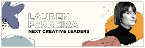 Next Creative Leaders 2020 Lauren Ferreira The One Club