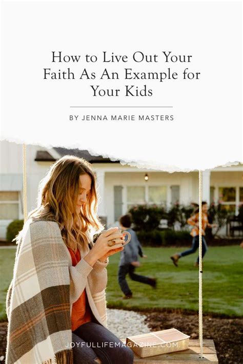 How To Live Out Your Faith As An Example For Your Kids