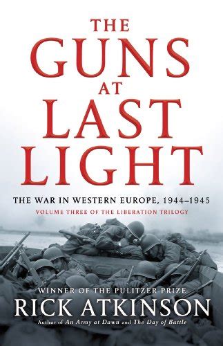 The Guns At Last Light The War In Western Europe 1944