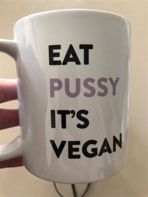 Eat Pussy Its Vegan Rvegan