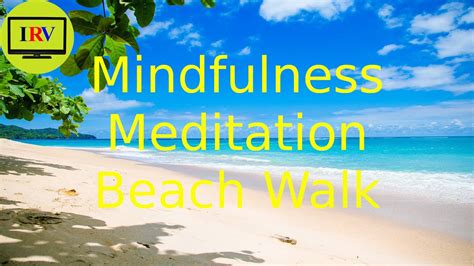 Mindfulness Meditation Beach Walk A Guided Beach Visualization