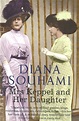 Mrs Keppel and Her Daughter · Diana Souhami